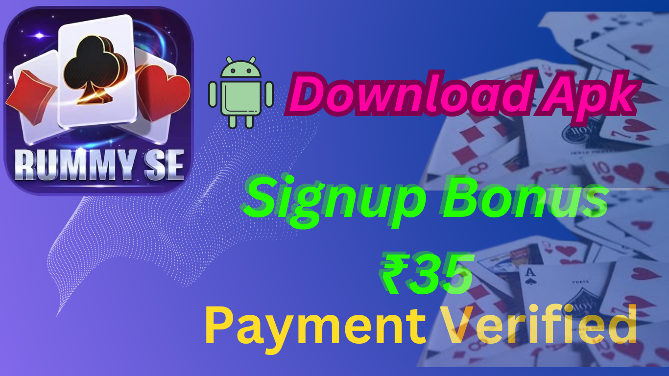 Rummy SE – Apk Download || Get ₹35 Signup Bonus Free