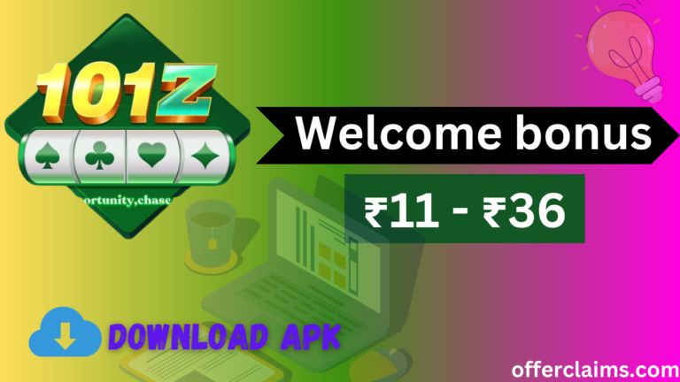 101 Z – APK Download _ V-1.0.2 || Welcome Bonus ₹11-36