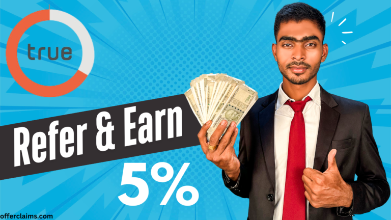 True Balance Refer & Earn: Get 5% Free On Friend’s Loan